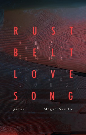 Rust Belt Love Song: Poems