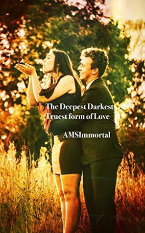 Capa do Livro The Deepest Darkest Truest form of Love