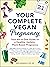 Your Complete Vegan Pregnan...