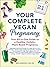Your Complete Vegan Pregnancy by Reed Mangels