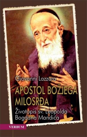 Apostol Božjega milosrđa - Životopis sv. Leopolda Bogdana Mandića (Paperback)