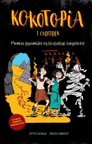 Kokotopia i oldtiden: pyramider, mumier og livsfarlige labyrinter(Kokotopia, #2)