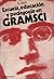 Escuela, Educación y Pedagogía en Gramsci by G. Betti
