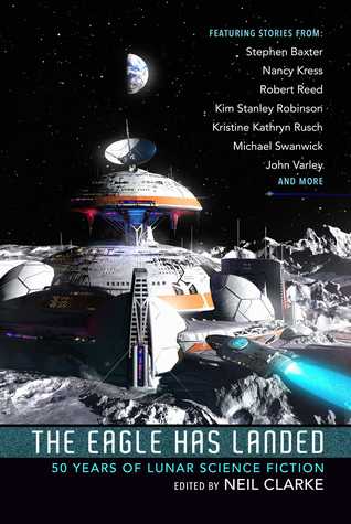 The Eagle Has Landed: 50 Years of Lunar Science Fiction (Hardcover)