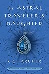 The Astral Traveler's Daughter (School for Psychics, #2)