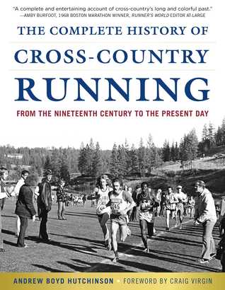 The Complete History of Cross-Country Running: From the Nineteenth Century to the Present Day (Hardcover)
