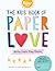 The Kids' Book of Paper Love by Flow Magazine