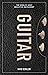 Guitar: The World’s Most Se...