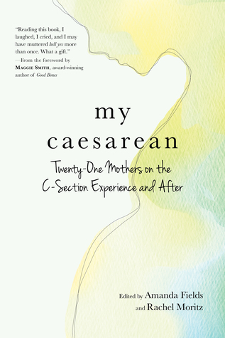 My Caesarean: Twenty-One Mothers on the C-Section Experience and After (Paperback)