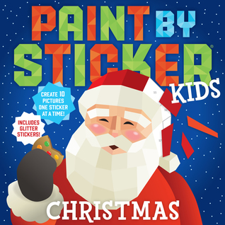 Book cover: Paint by Sticker Kids: Christmas: Create 10 Pictures One Sticker at a Time! Includes Glitter Stickers by Workman Publishing