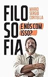 Filosofia: E nós ...