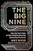 The Big Nine: How the Tech Titans and Their Thinking Machines Could Warp Humanity
