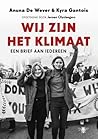 Wij zijn het klimaat. Een brief aan iedereen by Anuna De Wever