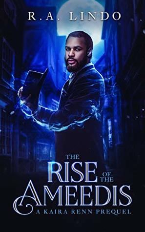 The Rise of the Ameedis (Kaira Renn #0.5)