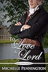 To Love a Lord by Michelle Pennington
