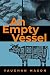 An Empty Vessel