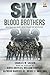 Six: Blood Brothers: Based on the History Channel Series SIX (History Channel Series: SIX Book 1)