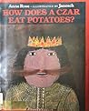 How Does a Czar Eat Potatoes?