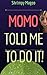 Momo Told Me To Do It! by Shrimpy MaGoo