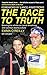 The Race to Truth: Blowing the Whistle on Lance Armstrong and Cycling's Doping Culture