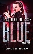 Through Glass: The Blue