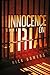 Innocence On Trial by Rick Bowers