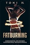 FATBURNING: Lebensmittel die deinen Stoffwechsel Beschleunigen (German Edition) FATBURNING: Lebensmittel die deinen Stoffwechsel Beschleunigen (German Edition)