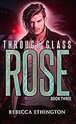 Through Glass: The Rose