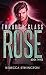 Through Glass: The Rose (Th...