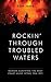 Rockin' Through Troubled Waters by Don Jung