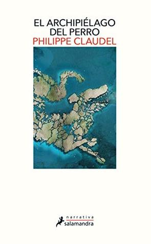 Portada de El archipiélago del perro, de Philippe Claudel