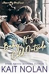 Baby, It's Cold Outside by Kait Nolan