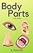 Body Parts For Kids: Book f...