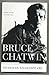 Bruce Chatwin.: Biografía
