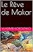 Le Rêve de Makar