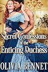 Secret Confessions of the Enticing Duchess Secret Confessions of the Enticing Duchess