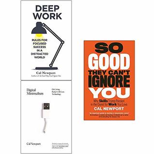 Cal Newport Collection 3 Books Set (Deep Work, Digital Minimalism, So Good They Cant Ignore You)