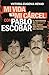 Mi vida y mi carcel con Pablo Escobar / My Life and My Prison with Pablo Escobar (Spanish Edition)