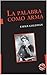 La palabra como arma (Utopía Libertaria nº 36) (Spanish Edition)