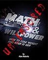 Math and Willpower: How to Lose Weight and Keep it Off Math and Willpower: How to Lose Weight and Keep it Off