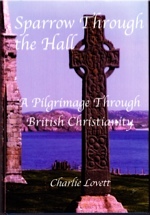 Sparrow Through the Hall: A Pilgrimage Through British Christianity (Hardcover)