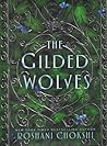 The Gilded Wolves by Roshani Chokshi The Gilded Wolves by Roshani Chokshi