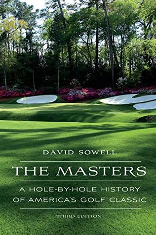 The Masters: A Hole-by-Hole History of America's Golf Classic (Kindle Edition)