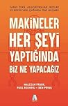 Makineler Her Şey...