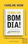 Tenha Um Bom Dia! Como transformar cada dia num dia mais produtivo e feliz (Portuguese Edition)
