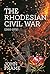 The Rhodesian Civil War (19...