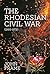 The Rhodesian Civil War (1966-1979)
