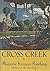 Cross Creek by Marjorie Kinnan Rawlings Cross Creek by Marjorie Kinnan Rawlings