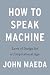 How to Speak Machine: Computational Thinking for the Rest of Us