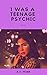 I Was a Teenage Psychic: St...